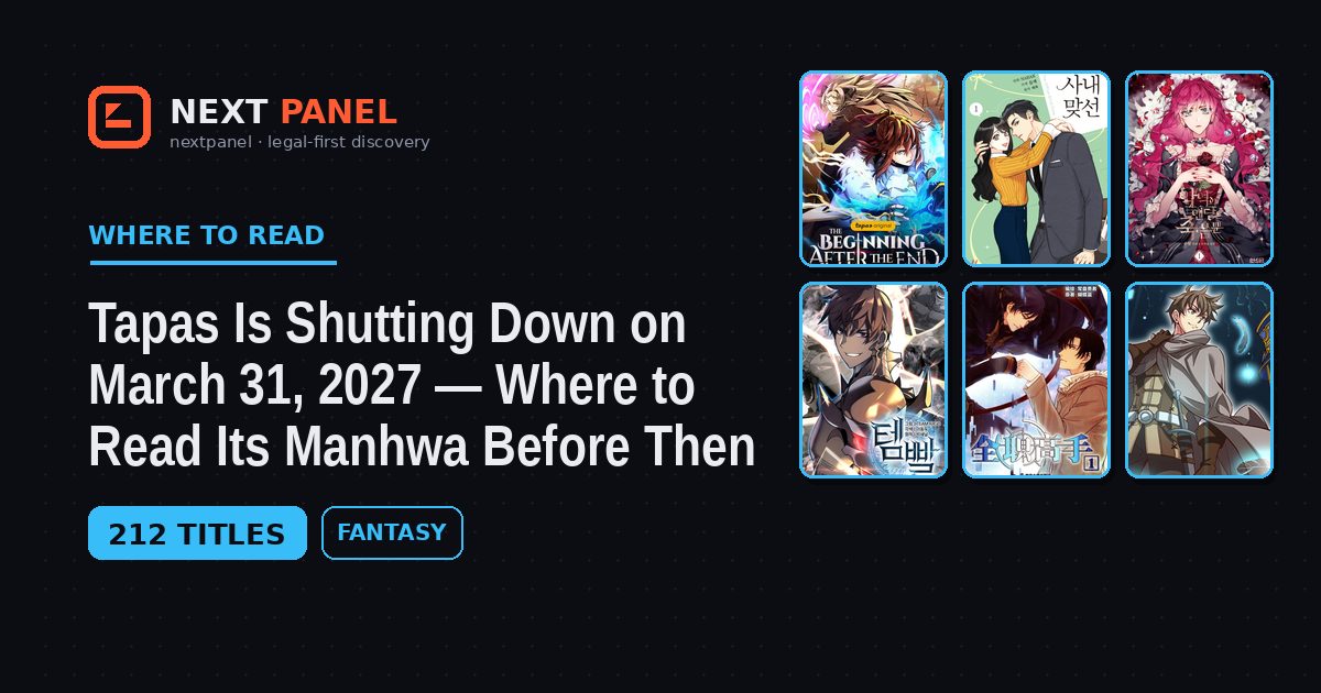 Tapas Is Shutting Down on March 31, 2027 — Where to Read Its Manhwa Before Then — Next Panel reading guide