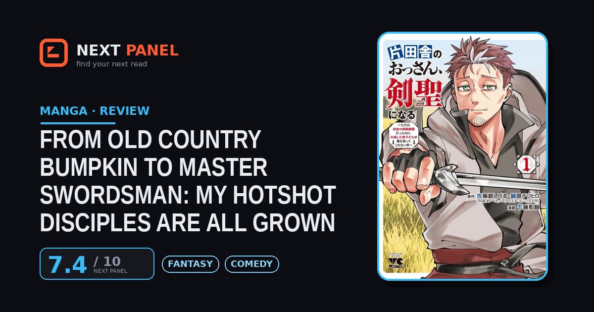 From Old Country Bumpkin to Master Swordsman: My Hotshot Disciples Are All Grown Up Now, and They Won't Leave Me Alone cover - Next Panel review