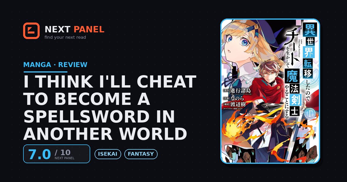 I Think I'll Cheat to Become a Spellsword in Another World cover - Next Panel review