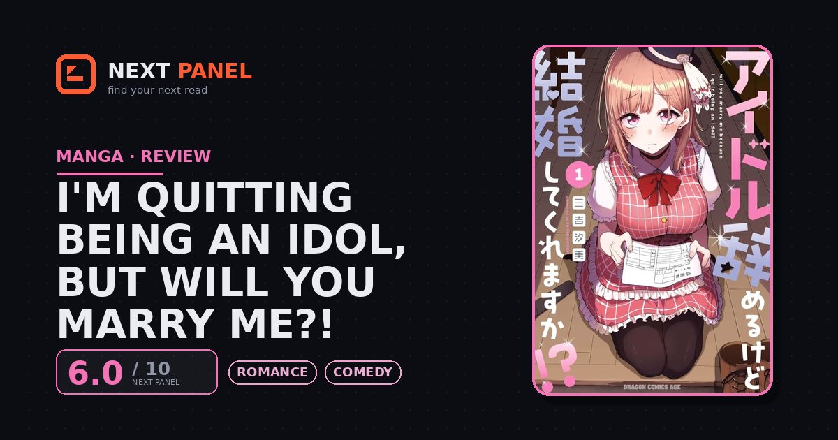 I'm Quitting Being an Idol, But Will You Marry Me?! cover - Next Panel review