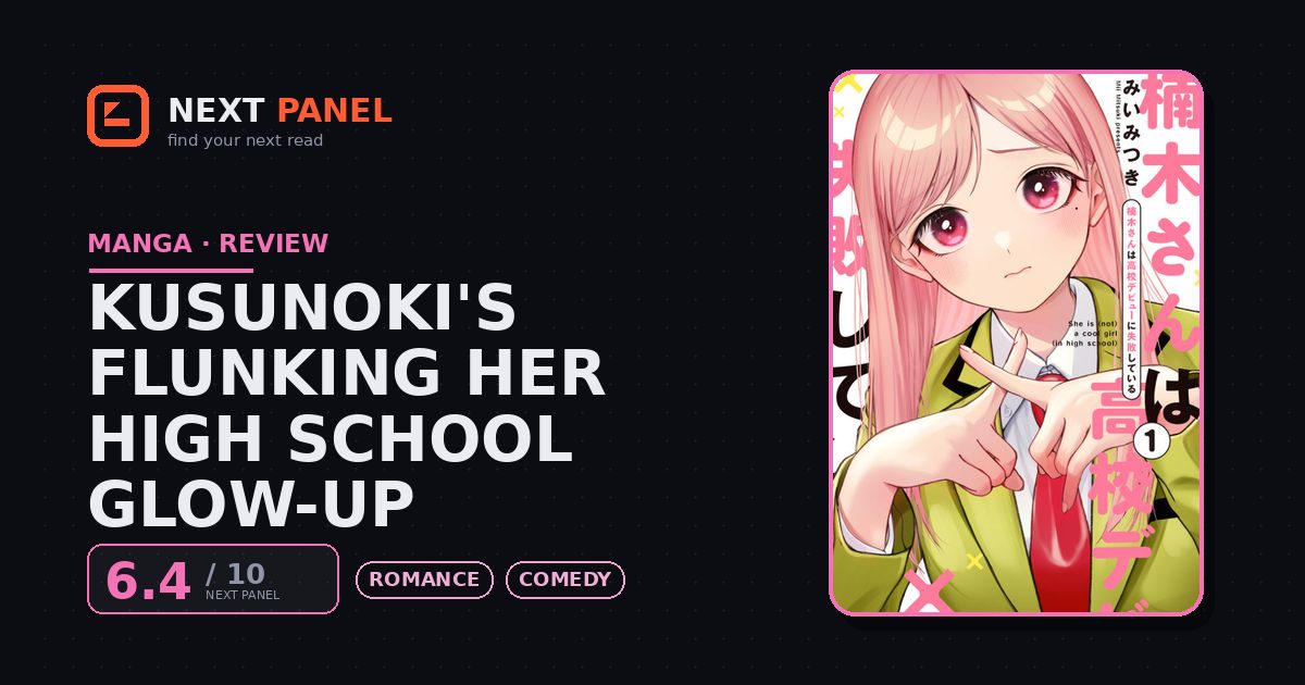 Kusunoki's Flunking Her High School Glow-Up cover - Next Panel review